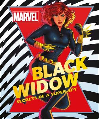 Marvel Black Widow: Secrets of a Super-spy by Melanie Scott