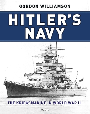 Hitler's Navy: The Kriegsmarine in World War II book