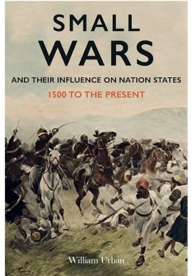 Small Wars and Their Influence on Nation States book