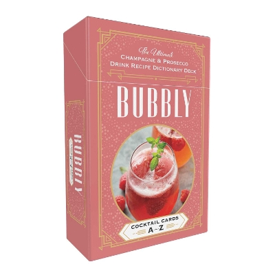 Bubbly Cocktail Cards A–Z: The Ultimate Champagne & Prosecco Drink Recipe Dictionary Deck book