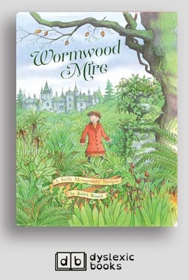 Wormwood Mire: Stella Montgomery (book 2) by Judith Rossell