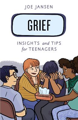 Grief: Insights and Tips for Teenagers book