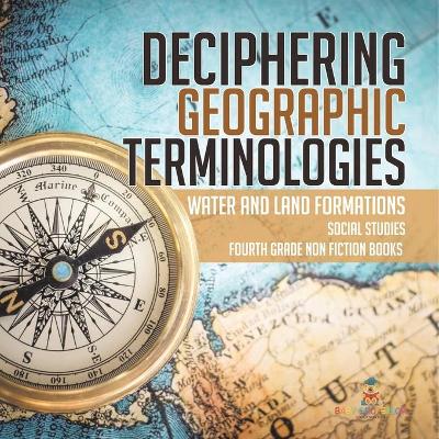 Deciphering Geographic Terminologies Water and Land Formations Social Studies Third Grade Non Fiction Books by Baby Professor