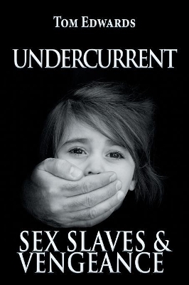 Undercurrent: Sex Slaves & Vengeance book