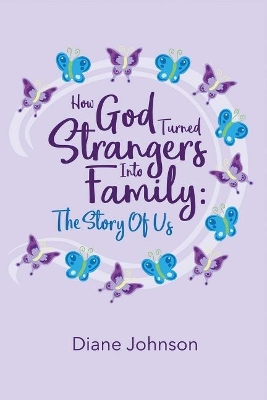 How God Turned Strangers Into Family book