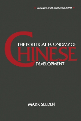 The Political Economy of Chinese Development by Mark Selden