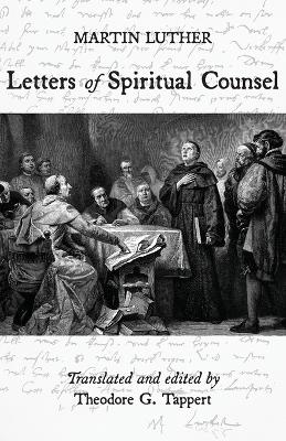 Luther: Letters of Spiritual Counsel: Letters of Spiritual Counsel book