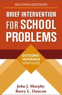 Brief Intervention for School Problems, Second Edition by John J. Murphy