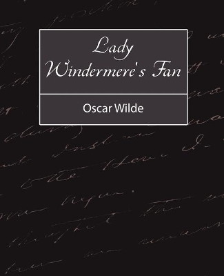Lady Windermere's Fan by Oscar Wilde