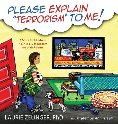 Please Explain Terrorism to Me by Laurie Zelinger