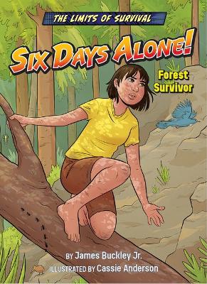 Six Days Alone!: Forest Survivor by Buckley James Jr