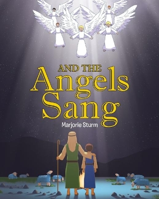 And the Angels Sang by Marjorie Sturm