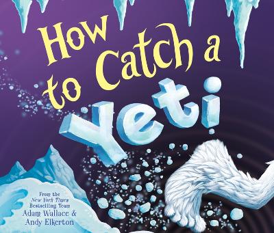 How to Catch a Yeti by Adam Wallace