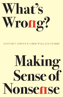 What's Wrong?: Making Sense of Nonsense book