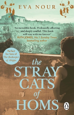 The Stray Cats of Homs: A powerful, moving novel inspired by a true story book