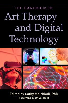 Handbook of Art Therapy and Digital Technology by Cathy A Malchiodi