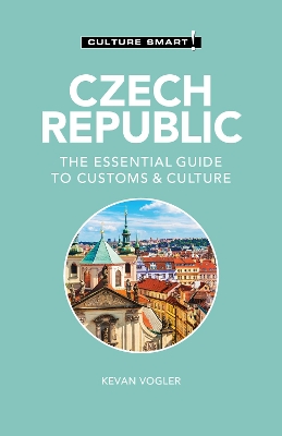 Czech Republic - Culture Smart!: The Essential Guide to Customs & Culture book