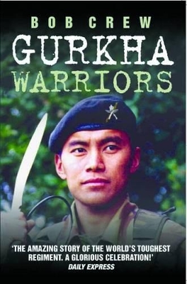 Gurkha Warriors by Bob Crew