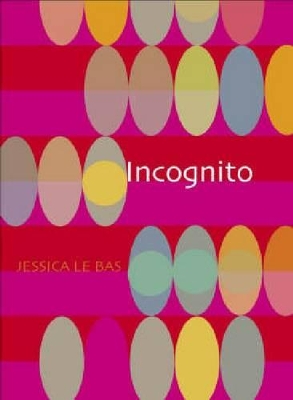 Incognito by Jessica Le Bas