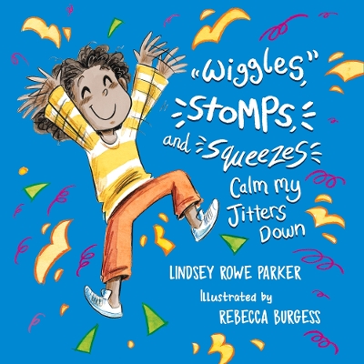 Wiggles, Stomps, and Squeezes Calm My Jitters Down book