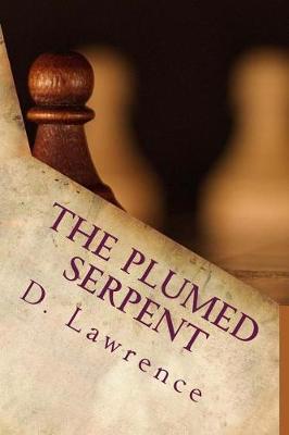 The Plumed Serpent by Dh Lawrence