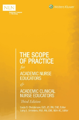 The Scope of Practice for Academic Nurse Educators and Academic Clinical Nurse Educators, 3rd Edition book