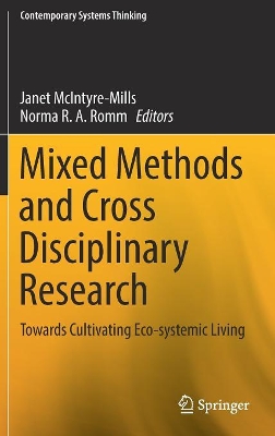 Mixed Methods and Cross Disciplinary Research: Towards Cultivating Eco-systemic Living book