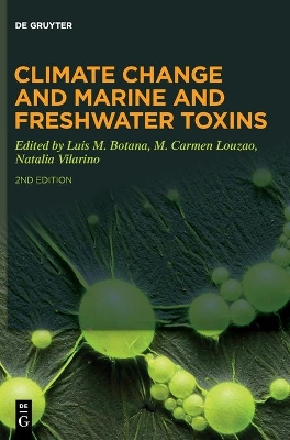 Climate Change and Marine and Freshwater Toxins by Luis M. Botana
