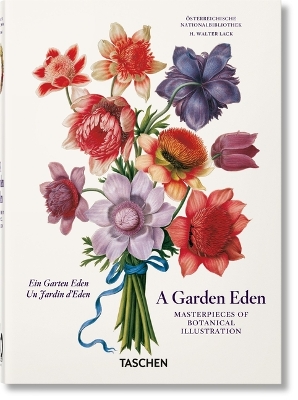 A A Garden Eden. Masterpieces of Botanical Illustration. 40th Ed. by H. Walter Lack