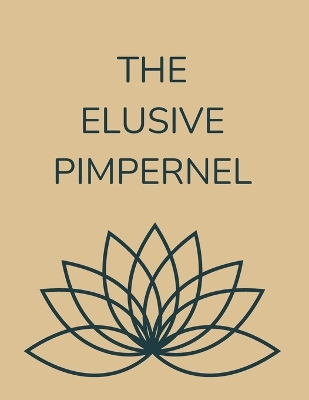 The Elusive Pimpernel by Baroness Orczy