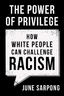 The Power of Privilege: How white people can challenge racism book