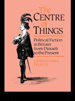 The Centre of Things by Christopher Harvie