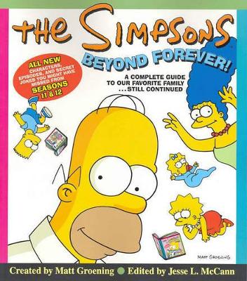 The Simpsons Beyond Forever A Complete Guide to Our Favourite Family...Still Continued by Matt Groening