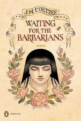 Waiting for the Barbarians: A Novel (Penguin Ink) by J. M. Coetzee