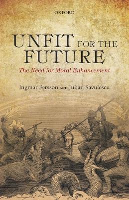 Unfit for the Future by Ingmar Persson