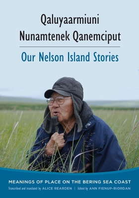 Qaluyaarmiuni Nunamtenek Qanemciput / Our Nelson Island Stories book