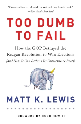 Too Dumb to Fail by Matt K. Lewis