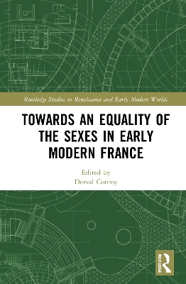 Towards an Equality of the Sexes in Early Modern France book