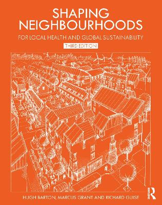 Shaping Neighbourhoods: For Local Health and Global Sustainability by Hugh Barton