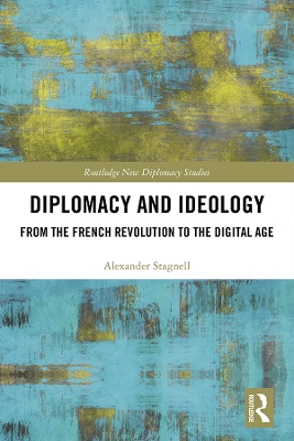 Diplomacy and Ideology: From the French Revolution to the Digital Age book