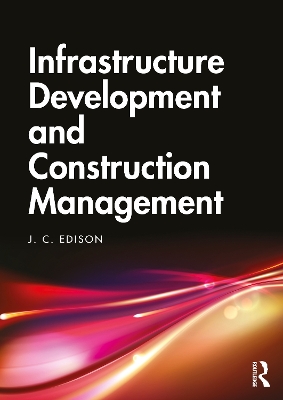 Infrastructure Development and Construction Management by J. C. Edison