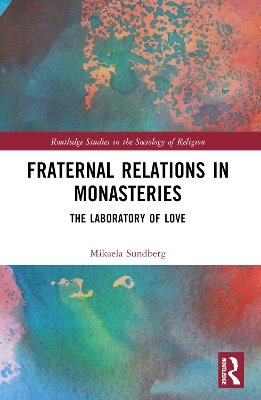 Fraternal Relations in Monasteries: The Laboratory of Love book