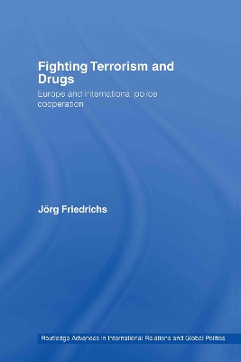 Fighting Terrorism and Drugs by Jörg Friedrichs