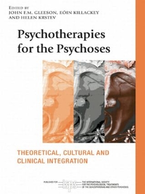 Psychotherapies for the Psychoses by John F. M. Gleeson