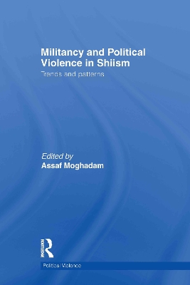 Militancy and Political Violence in Shiism by Assaf Moghadam