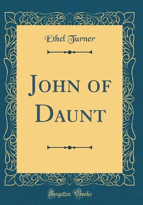 John of Daunt (Classic Reprint) book