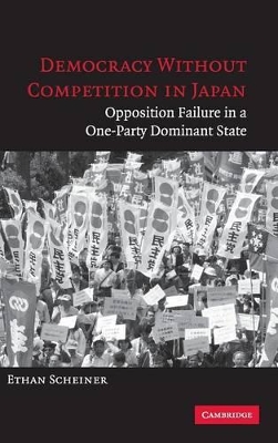 Democracy without Competition in Japan by Ethan Scheiner