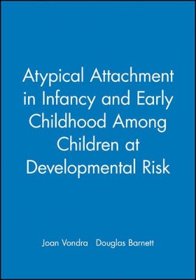 Atypical Attachment in Infancy and Early Childhood Among Children at Developmental Risk book