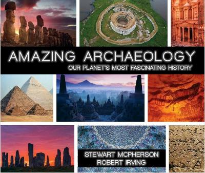 Archaeology is Amazing: Our Planet's Most Amazing History book