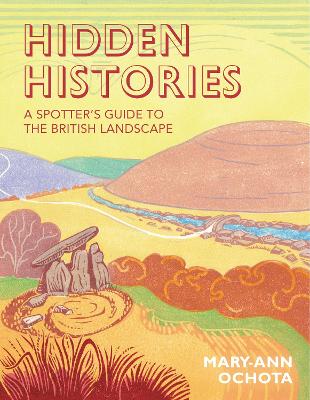 Hidden Histories: A Spotter's Guide to the British Landscape book